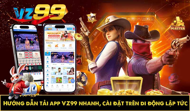Hướng dẫn tải app VZ99 nhanh, cài đặt trên di động lập tức 1 hướng dẫn tải app vz99 nhanh cài đặt đơn giản
