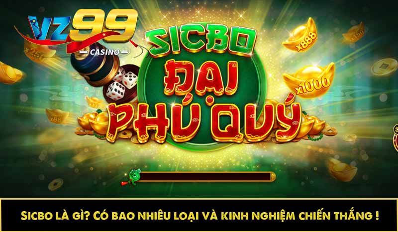 Sicbo là gì? Có bao nhiêu loại và kinh nghiệm chiến thắng 7 Sicbo là gì? Có bao nhiêu loại và kinh nghiệm chiến thắng