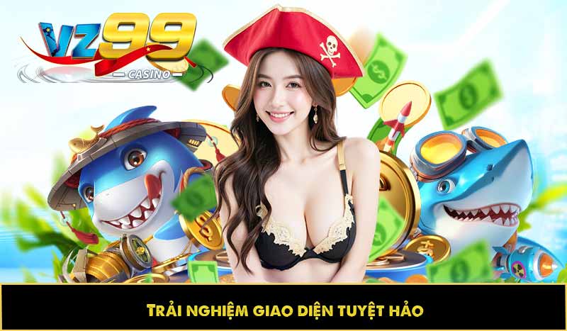GIỚI THIỆU VZ99 66 Trải nghiệm giao diện tuyệt hảo